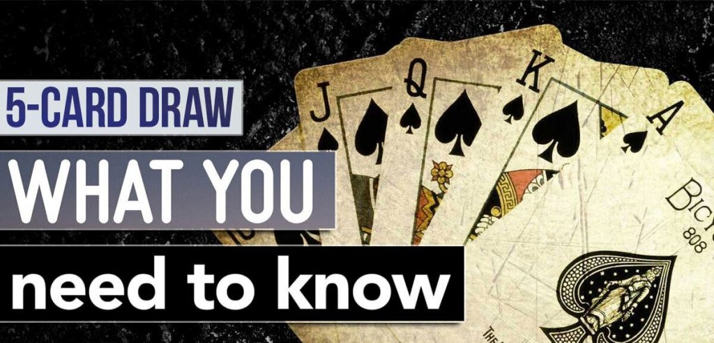 Find out what you need to know about Five Card Draw.